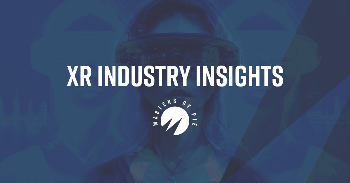 Masters of Pie XR Industry Insights